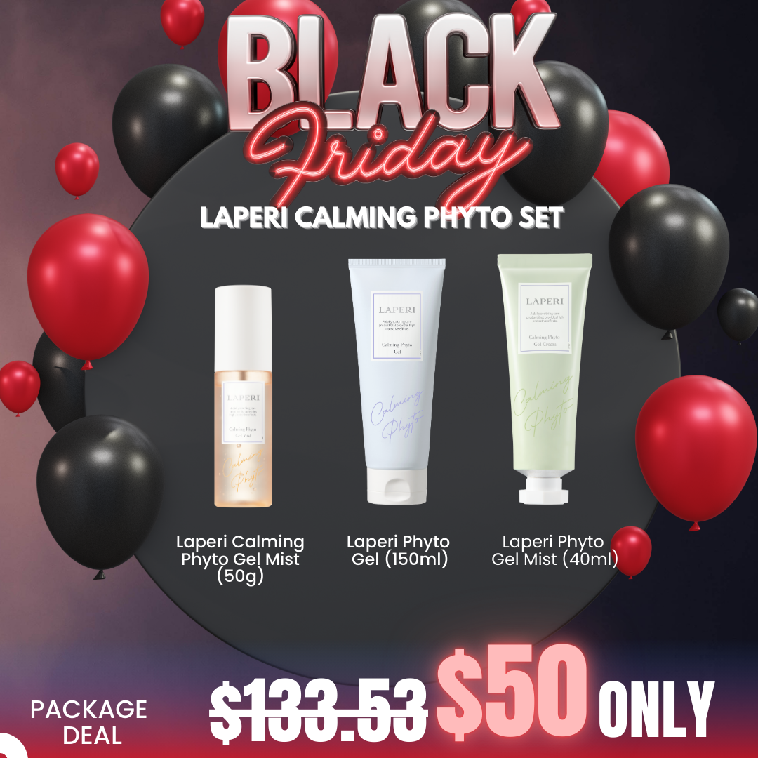 Laperi Calming Phyto Set_Black Friday Korean Skincare Sale Laperi is a professional skincare line widely used in renowned aesthetic shops in Korea. It is safe, stable, and infused with pure, boundless energy. With Laperi, experience beauty where inner and outer balance, purity, and vitality coexist in harmony. Laperi Calming Phyto Line : The Calming Phyto Gel line helps comfort and calm sensitive skin, deeply infuses hydration into the skin, and locks in that moisture to keep it from escaping. What is included? Laperi Calming Phyto Gel Mist (50g) Hydrating and calming mist that continuously fills the skin with hydration, helping it become more moisture-attractive. Laperi Calming Phyto Gel (150ml) Gentle Calming Gel to soothe and relieve sensitive skin Laperi Calming Phyto Gel Cream (40ml) Refreshing texture cream for strenghtening skin barrier with quick soothing effect Laperi Calming Phyto Gel Mist Ingredients: Water, Methylpropanediol, Niacinamide, Butylene Glycol, Glyceryl Glucoside, Anhydroxylitol, Xylitol, Glucose, Purified Water, Bamboo Extract, Centella Asiatica Extract, Aloe Vera Leaf Extract, Portulaca Oleracea Extract, Sodium Hyaluronate, Adenosine, Bis-PEG-18 Methyl Ether Dimethyl Silane, Trehalose, Allantoin, Betaine, Gelatin, Calcium Lactate, PEG-60 Hydrogenated Castor Oil, Tocopheryl Acetate, 1,2-Hexanediol, Hydroxyacetophenone, Disodium EDTA, Scented Geranium Flower Oil, Salvia Oil, Bergamot Oil, Orange Peel Oil, Citronellol, Geraniol, Limonene, Linalool Laperi Calming Phyto Gel Ingredients: Purified water, glycerin, 1,2-hexanediol, methylpropanediol, pentylene glycol, houttuynia cordata extract, mugwort extract, glycine soja (soybean) sprout extract, gold calendula flower extract, matricaire extract, piper extract, aloe vera leaf water, hydroxyethyl ethylcellulose, beta-glucan, ceramide NP, ethylhexylglycerin, sodium PCA, sodium hyaluronate, sodium acetylated hyaluronate, sodium hyaluronate crosspolymer, sodium hyaluronate dimethylsilanol, disodium EDTA, guaiazulene, ethylhexylglycerin Laperi Calming Phyto Gel Cream Ingredients : Purified Water, Glycerin, Methylpropanediol, Centella Asiatica Extract, Ice Plant Extract, Stearyl Dimethicone, 1,2-Hexanediol, Niacinamide, Betaine, Hexyldecyl Laurate, Hexyldecanol, Cetyl Alcohol, Cetyl Palmitate, Cetyl Olivate, Sorbitan Olivate, Glyceryl Stearate, Polyglyceryl-10 Stearate, Simmondsia Chinensis (Jojoba) Seed Oil, Portulaca Oleracea Extract, Bambusa Vulgaris Leaf/Root Extract, Adenium Obesum Extract, Marula Fruit Extract, Phellodendron Amurense Bark Extract, Allantoin, Panthenol, Centella Asiatica Flower Extract, Hydroxyethylcellulose, Sodium Hyaluronate, Bifida Ferment Lysate, Macadamia Ternifolia Seed Oil, Sorbitan Olivate, Caprylic/Capric Triglyceride, Cetyl Palmitate, Pentaerythrityl Tetra-di-t-butyl Hydroxyhydrocinnamate, Polysorbate 60, Polysorbate 20, Cetyl Palmitate, Phytosterols, Polysorbate 80, Glucosyl Stearate, 3-Polyglceryl-3 Myristate, Dimethicone, Cetearyl Alcohol, Cetearyl Glucoside, Sea Salt, Hydroxyethylcellulose Stearate, Tocopherol, Adenosine, Arginine, Behenyl Alcohol, Dihydroxyacetone, Polyquaternium-51, Lecithin, Phytantriol, Hydroxypropylcellulose, Beta-Glucan, Butylene Glycol, Cholesterol, Ceramide NP, Diisopropyl Dimer Dilinoleate, Biotinoyl Tripeptide-1, Ammonium Acryloyldimethyltaurate/Beheneth-25 Methacrylate Crosspolymer, Polyglyceryl-10 Oleate, Ceramide AP, Ceramide EOP, Ceramide NS, Ceramide NP, Guar Hydroxypropyltrimonium Chloride, Ceramide EOS, Ethylhexylglycerin, Citronellol, Geraniol, Linalool, Limonene