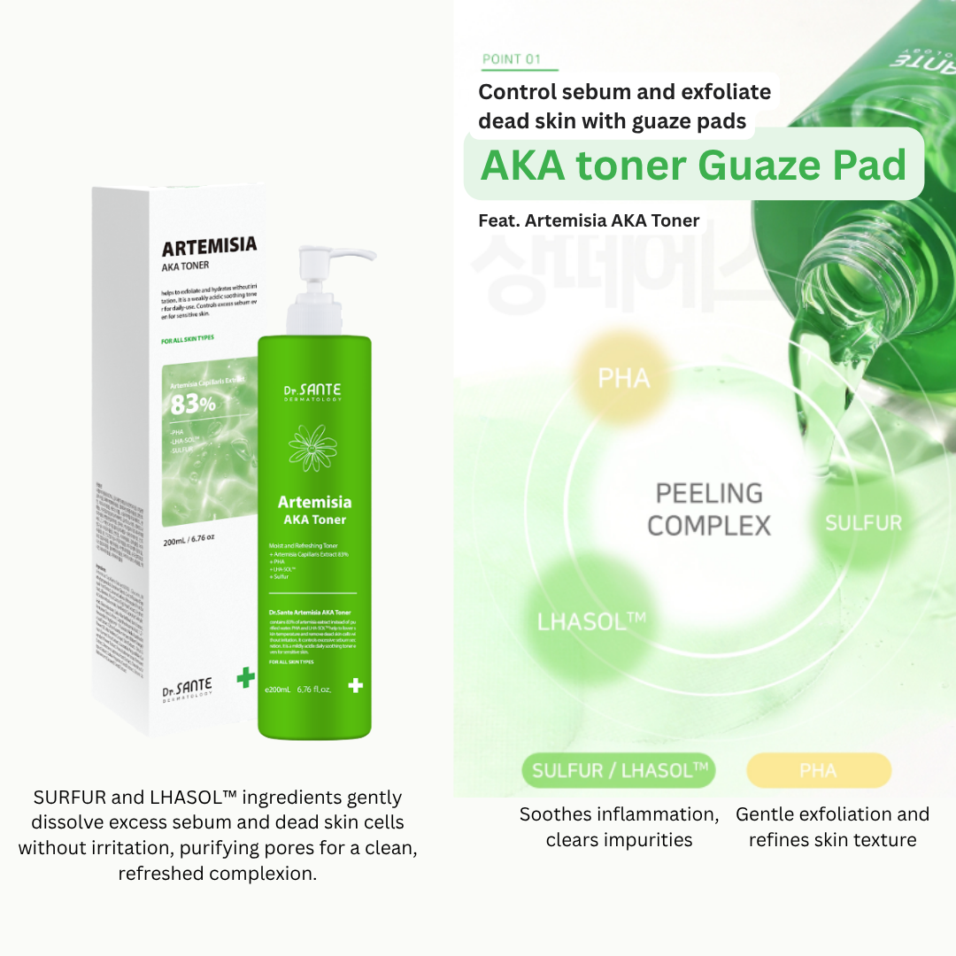Dr.SANTE AKA Toner Pad - 200 Pads Option 1 . Dr. Sante AKA Toner Pad (200 Pads) Option 2. Dr. Sante AKA Toner Pad (200 Pads) + Dr. Sante Artemisia AKA Toner (200ml) Dr. Sante Vegan Pad for Problematic Skin! Gentle on skin, powerful in delivery — soothes irritation while boosting absorption. VEGAN PAD – Made with an optimal blend of 50% cotton + 50% Tencel, it provides a fresh, non-irritating touch even for sensitive skin.